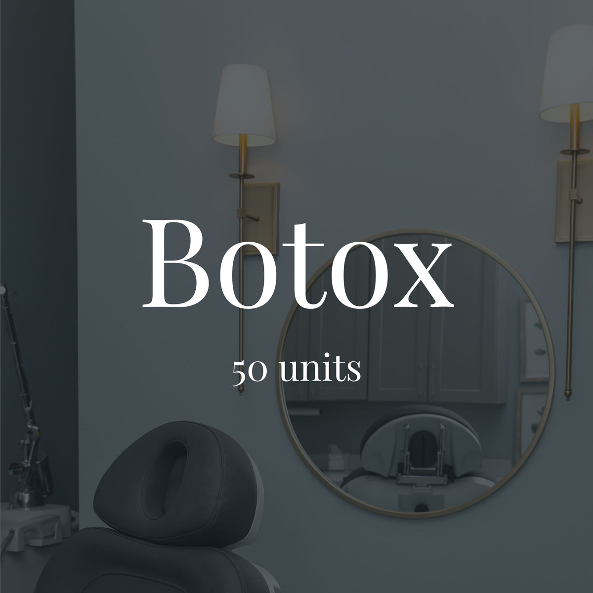 Botox: 50 units