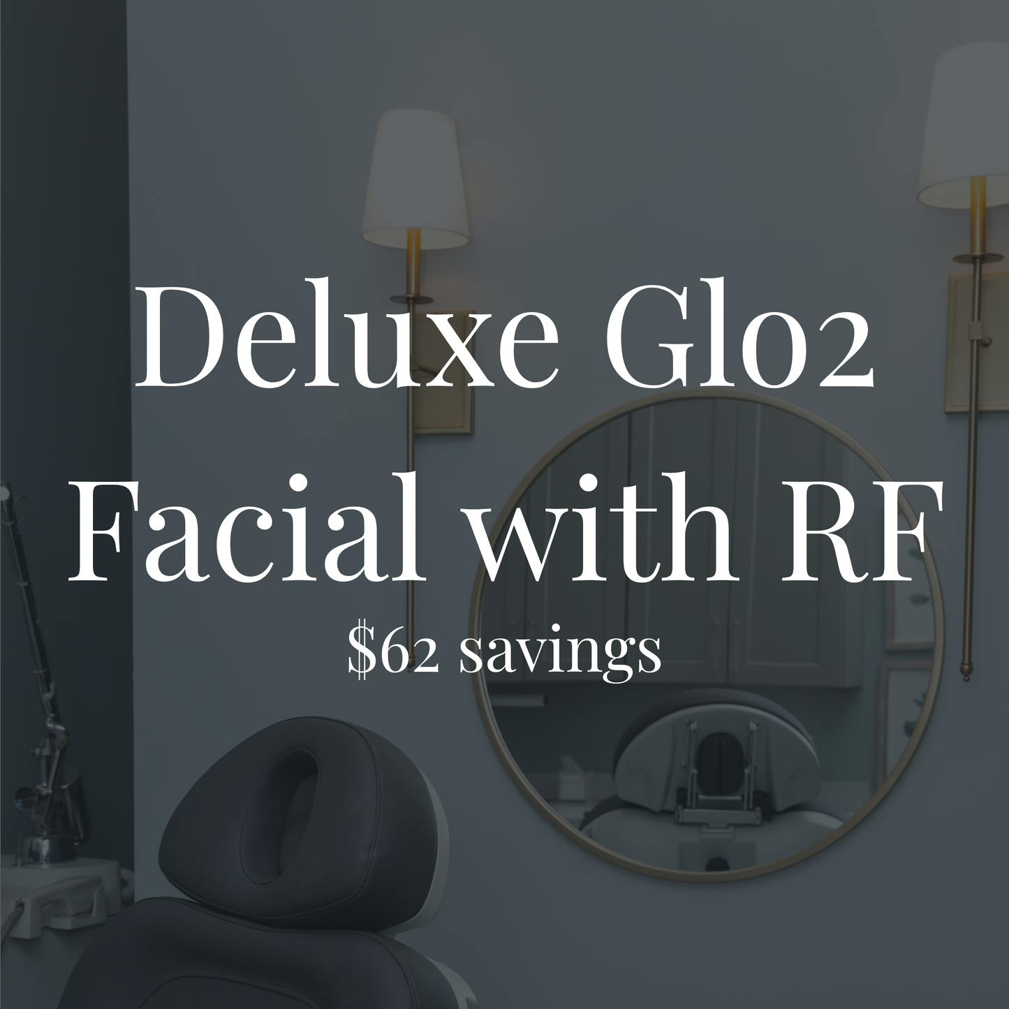 Deluxe Glo2 Facial with RF