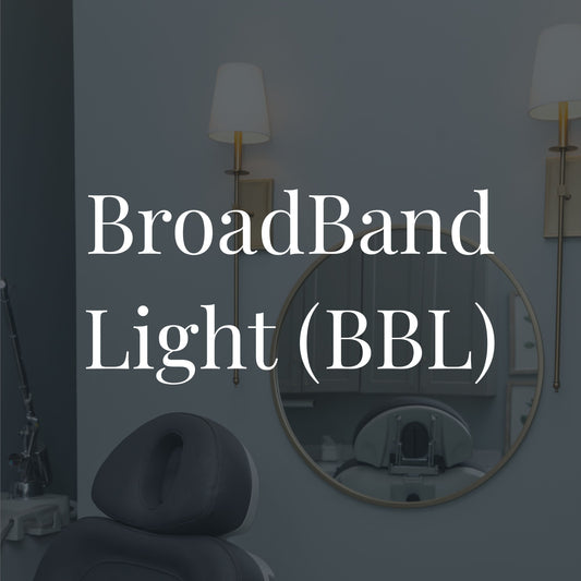 BroadBand Light (BBL)